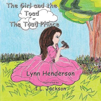 The Girl and the Toad: ; or the Toad Prince 1