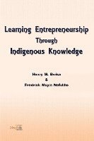 Henry M Bwisa, Fredrick Muyia Nafukho, Henry M. Bwisa - Learning Entrepreneurship Through Indigenous Knowledge, Häftad