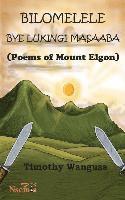 bokomslag Bilomelele bye Lukingi Masaaba: Poems of Mount Elgon