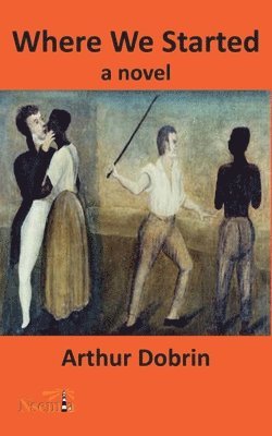 Arthur Dobrin - Where we Started, Häftad