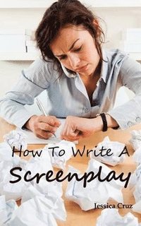 bokomslag How to Write a Screenplay