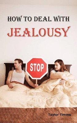 Taylor Timms - How to Deal with Jealousy, Häftad