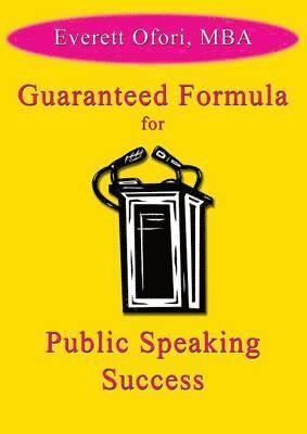 Guaranteed Formula for Public Speaking Success 1