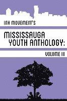 bokomslag Ink Movement's Mississauga Youth Anthology Volume III