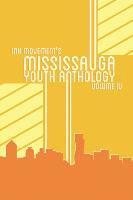 bokomslag Ink Movement's Mississauga Youth Anthology Volume IV