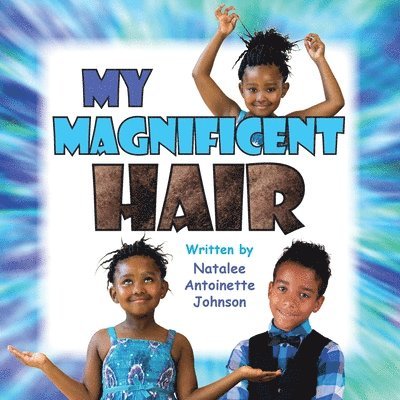 My Magnificent Hair 1