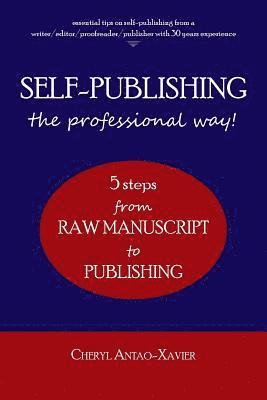 Cheryl Antao-Xavier - SELF-PUBLISHING--the professional way!, Häftad