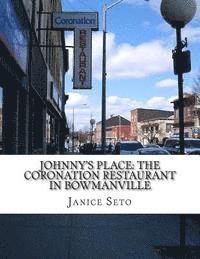 bokomslag Johnny's Place: The Coronation Restaurant In Bowmanville: A Chinese Canadian Family Business in Pictures, 2nd Edition