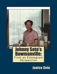 bokomslag Johnny Seto's Bowmanville: From An Enneagram Perspective