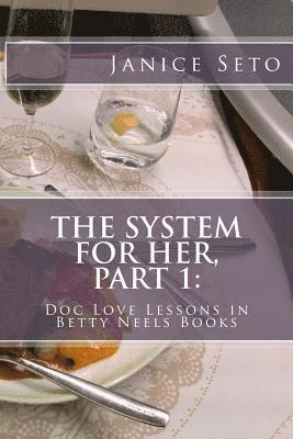 The System for Her, Part 1: Doc Love Lessons in Betty Neels Books 1