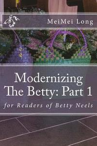 bokomslag Modernizing The Betty: Part 1: for Readers of Betty Neels