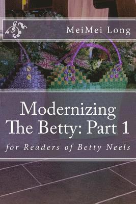 Meimei Long - Modernizing The Betty: Part 1: for Readers of Betty Neels, Häftad