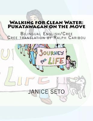 Walking for Clean Water: Pukatawagan on the Move: in Cree and English 1