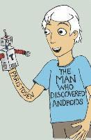 bokomslag The Man Who Discovered Androids