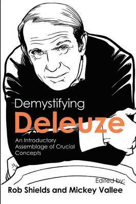 Rob Shields, Eric Vallee - Demystifying Deleuze, Häftad