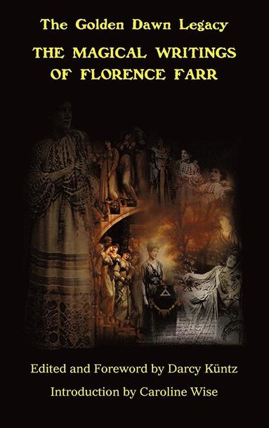 Florence Farr, Darcy Kuntz - Magical Writings of Florence Farr, Inbunden