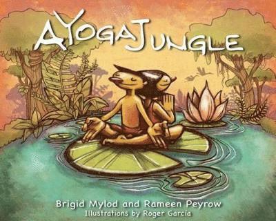 Brigid Mylod, Rameen Peyro - Yoga Jungle, Häftad