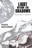 Pnina Granirer - Light within the Shadows, Häftad