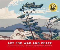 bokomslag Art for War and Peace: How a Great Public Art Project Helped Canada Discover Itself