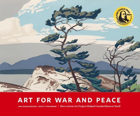 Art for War and Peace: How a Great Public Art Project Helped Canada Discover Itself 1