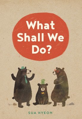 What Shall We Do? 1