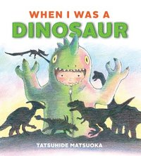 bokomslag When I Was a Dinosaur