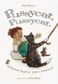 bokomslag Pussycat, Pussycat, Where Have You Been?