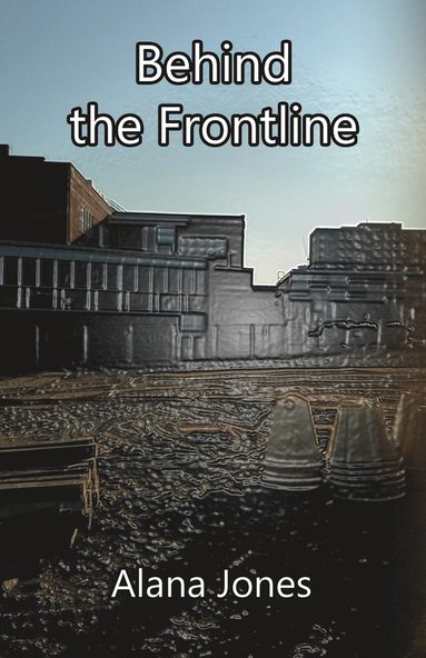 Alana Jones - Behind the Frontline, Häftad