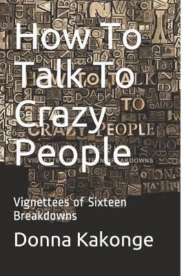 Donna Kakonge - How To Talk To Crazy People, Häftad