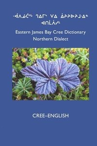 bokomslag East Cree (Northern) Dictionary