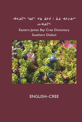 bokomslag East Cree (Southern) Dictionary