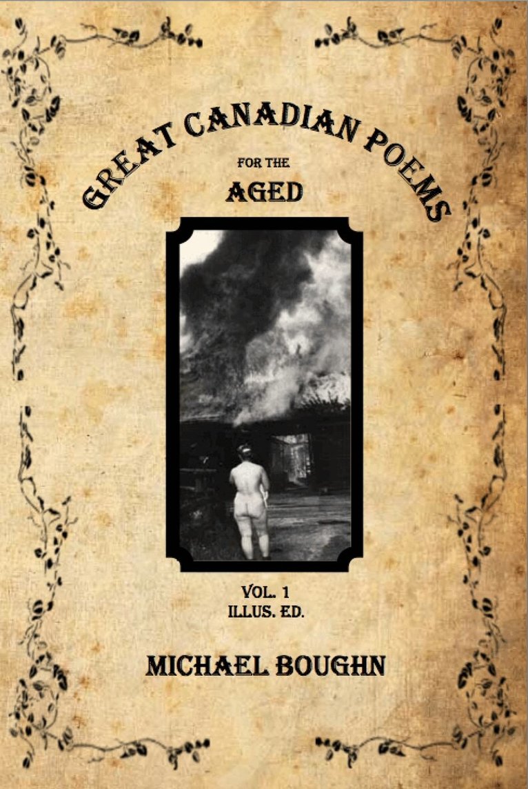 Michael Boughn - Great Canadian Poems for the Aged Vol 1 Illus. Ed., Häftad