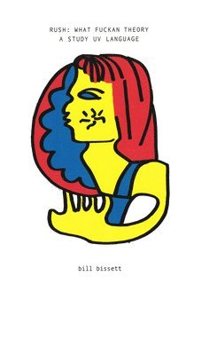 bill bissett, derek beaulieu, Gregory Betts - RUSH, Häftad