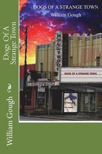 bokomslag Dogs Of A Strange Town: Book 3: The Newfie-Bullet Trilogy
