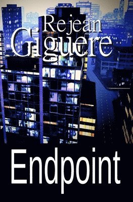 Endpoint: (An Action/Adventure Thriller) 1