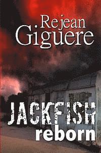 Jackfish Reborn 1