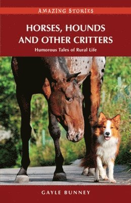 Gayle Bunney - Horses, Hounds and Other Critters, Häftad