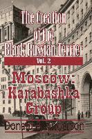 bokomslag The Creation of the Black Russian Terrier: Moscow Karabashka Group