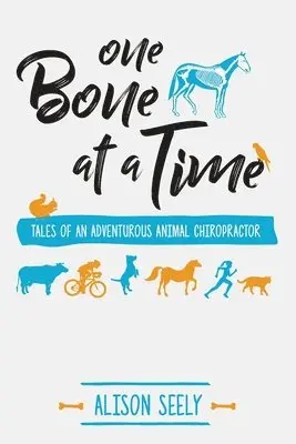 Alison Seely - One Bone at a Time: Tales of an Adventurous Animal Chiropractor, Häftad. Tillgänglighet: Lägg i varukorg