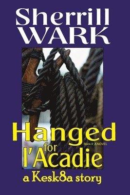 bokomslag Hanged for l'Acadie