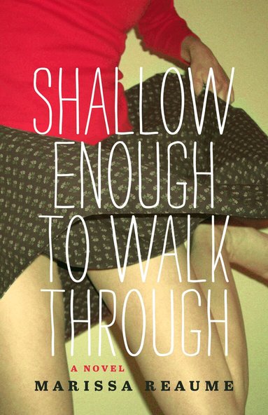 Marissa Reaume - Shallow Enough to Walk Through, Häftad