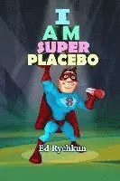 Ed Rychkun - I Am Superplacebo, Häftad