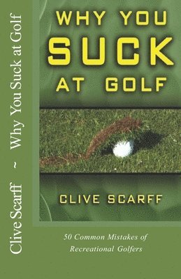 Why You Suck at Golf 1