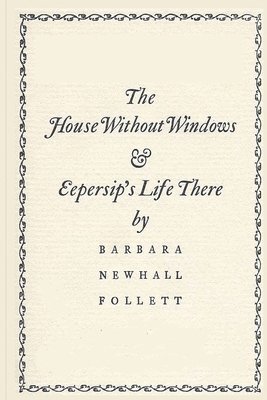 Barbara Newhall Follett - House Without Windows, Häftad