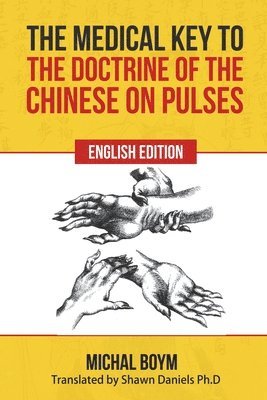 bokomslag Medical Key to the Doctrine of the Chinese on Pulses