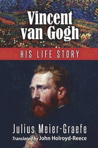 bokomslag Vincent Van Gogh - His Life Story (English Edition)