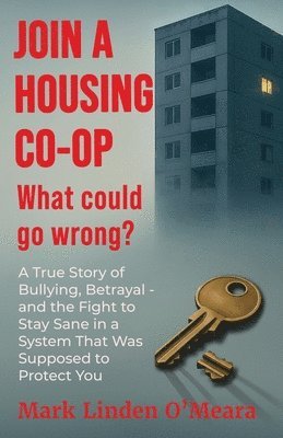 Mark Linden Omeara - Join a Housing Co-op What Could Go Wrong?, Häftad
