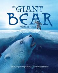 bokomslag The Giant Bear (Inuinnaqtun): An Inuit Folktale