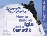 bokomslag How to Build an Iglu and a Qamutiik