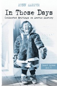 bokomslag In Those Days: Inuit Lives